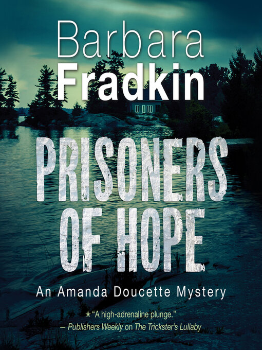 Title details for Prisoners of Hope by Barbara Fradkin - Wait list